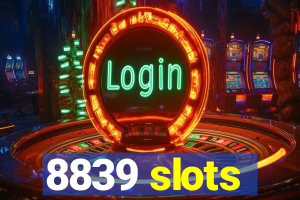 8839 slots