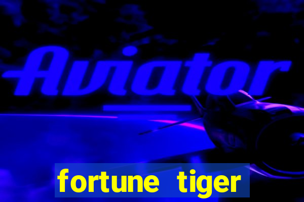 fortune tiger depósito 1 real