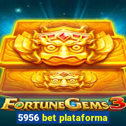 5956 bet plataforma