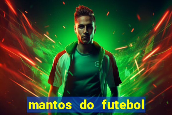 mantos do futebol jogos de hoje na tv