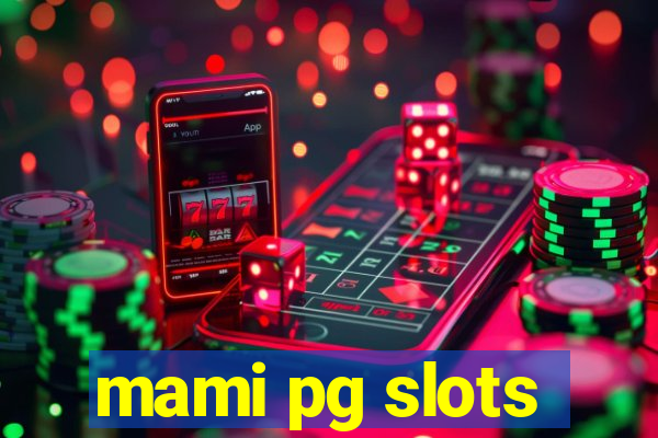 mami pg slots