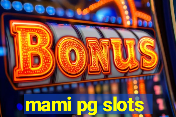 mami pg slots