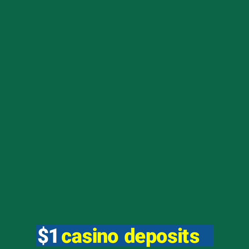 $1 casino deposits