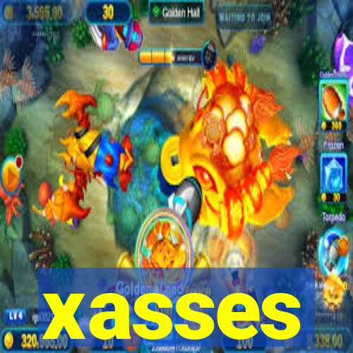 xasses