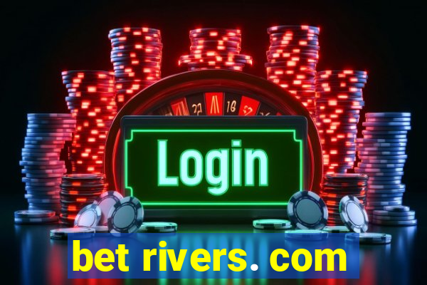 bet rivers. com