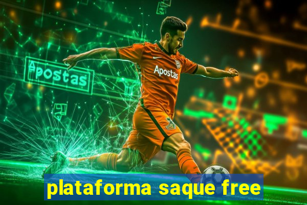 plataforma saque free