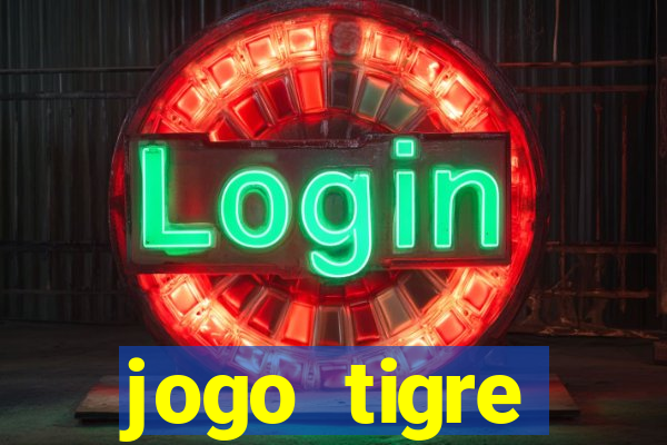 jogo tigre plataforma nova