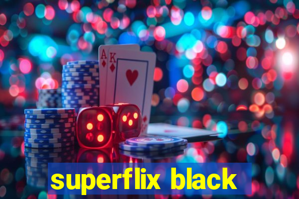 superflix black