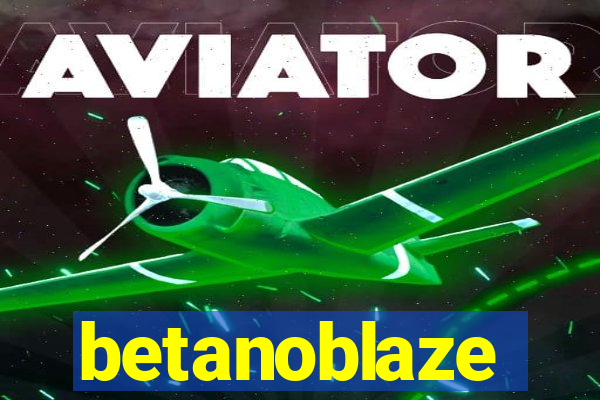 betanoblaze