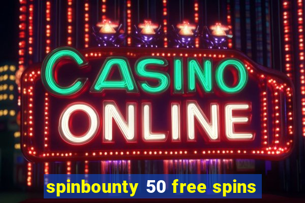 spinbounty 50 free spins