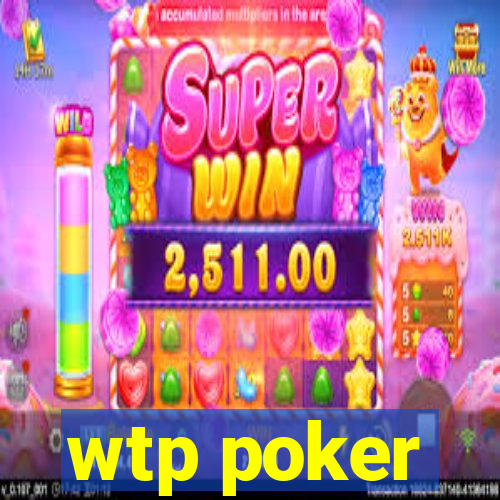 wtp poker