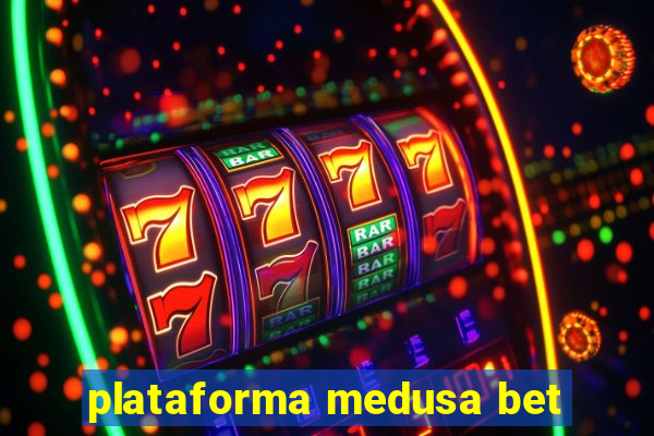 plataforma medusa bet