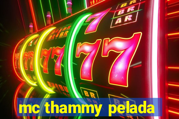 mc thammy pelada