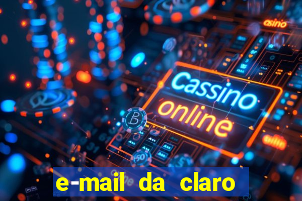 e-mail da claro para enviar comprovante de pagamento