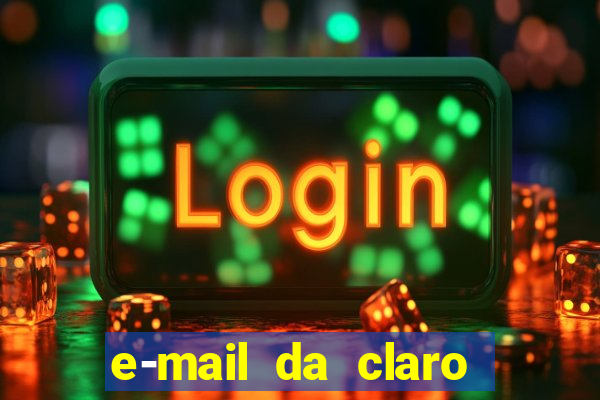 e-mail da claro para enviar comprovante de pagamento