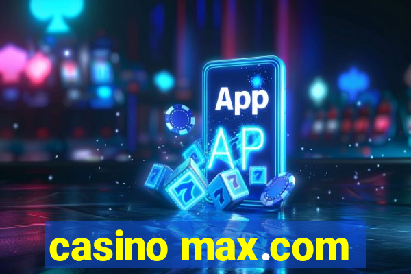 casino max.com