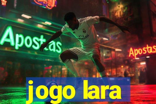 jogo lara