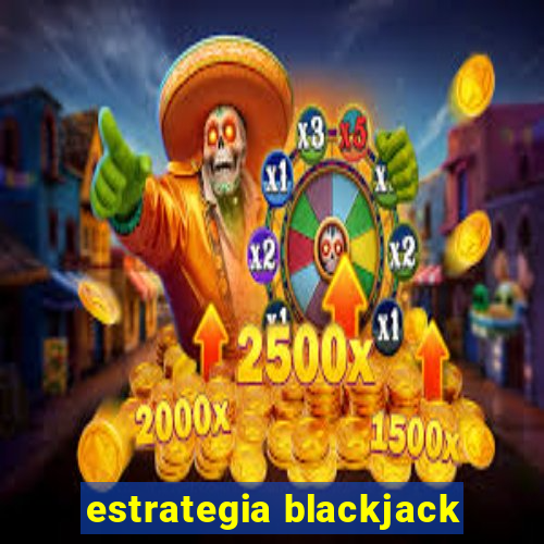 estrategia blackjack