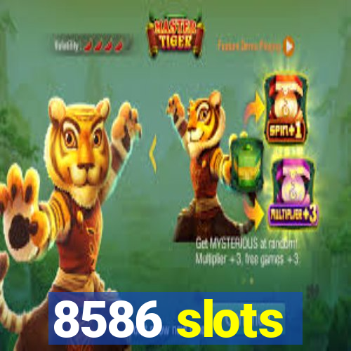 8586 slots