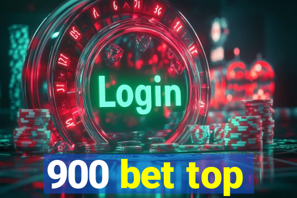 900 bet top