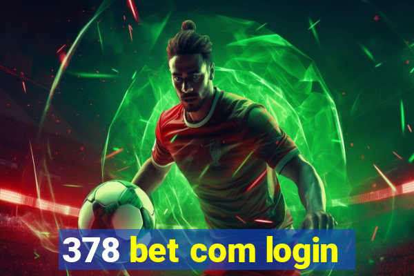 378 bet com login