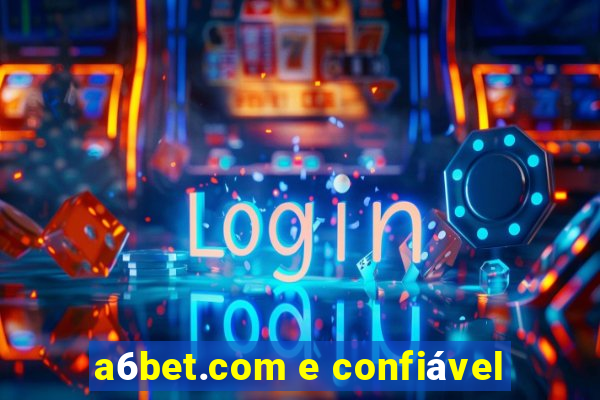 a6bet.com e confiável