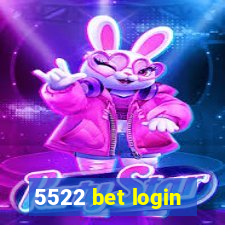 5522 bet login