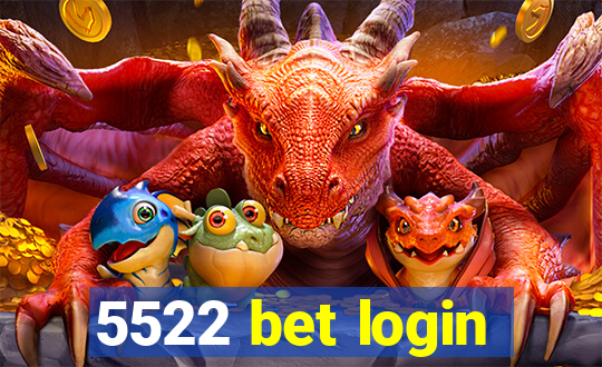 5522 bet login