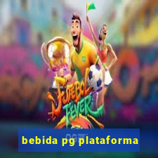 bebida pg plataforma