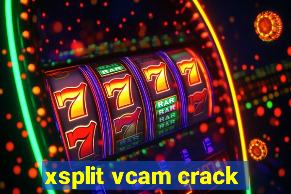 xsplit vcam crack