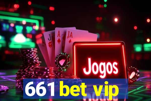 661 bet vip