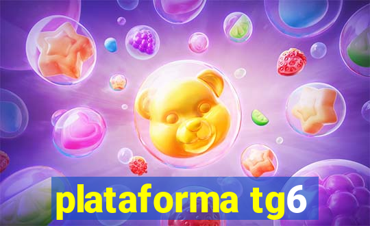 plataforma tg6