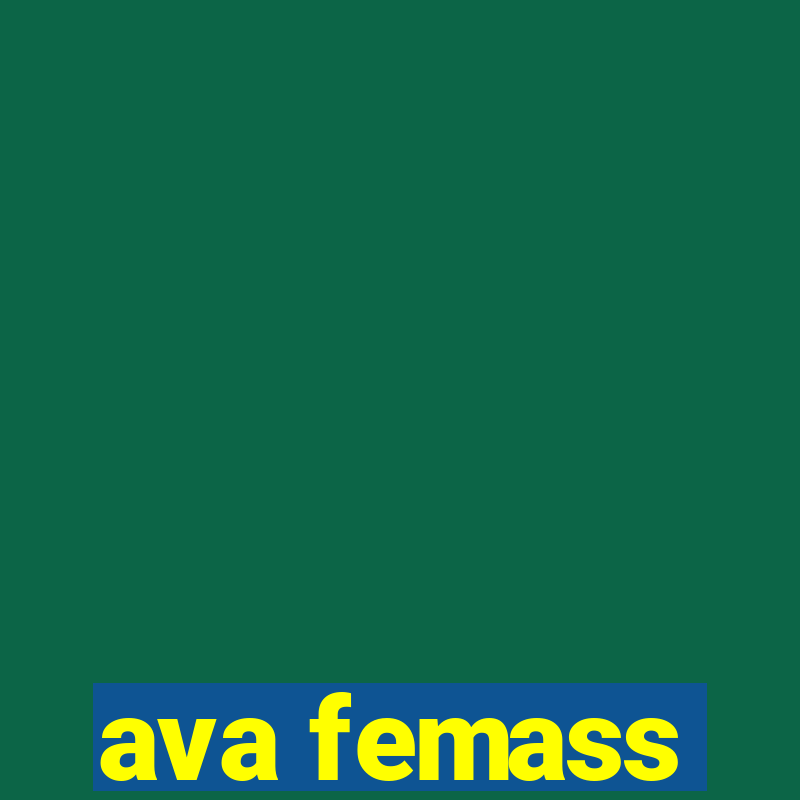 ava femass