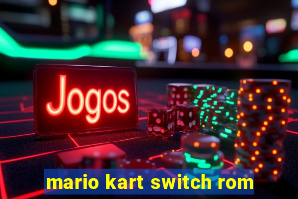 mario kart switch rom