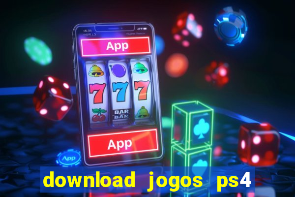 download jogos ps4 pkg pt br