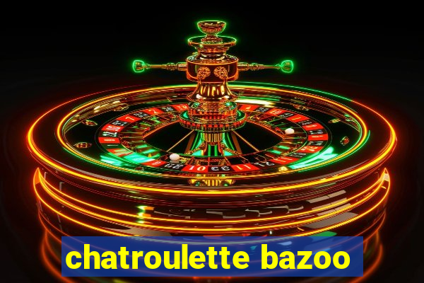 chatroulette bazoo