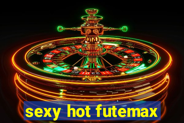 sexy hot futemax