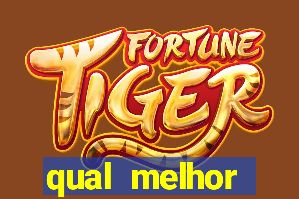 qual melhor plataforma fortune tiger