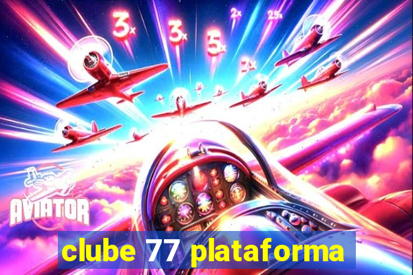 clube 77 plataforma