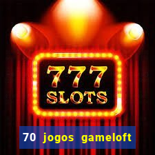 70 jogos gameloft para celular