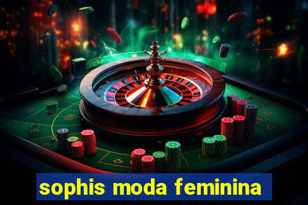 sophis moda feminina