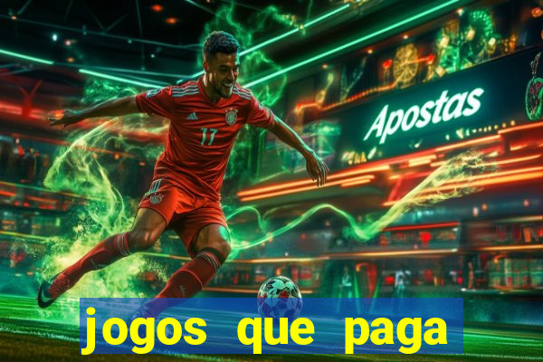 jogos que paga dinheiro sem depositar