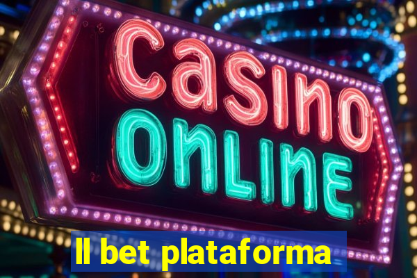 ll bet plataforma