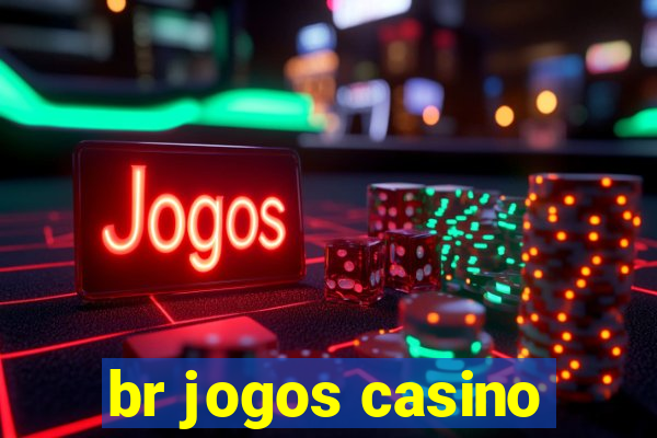 br jogos casino