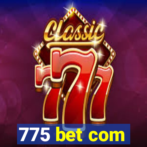 775 bet com