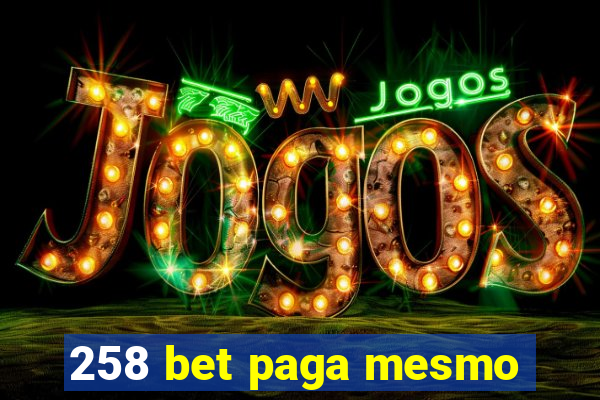 258 bet paga mesmo