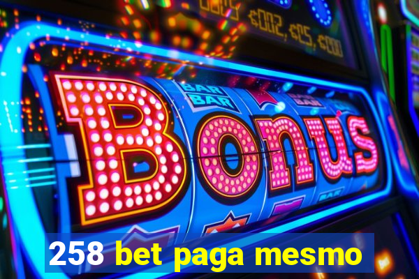 258 bet paga mesmo