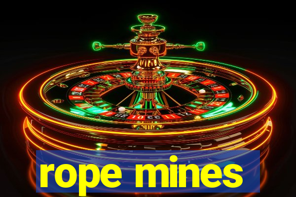 rope mines