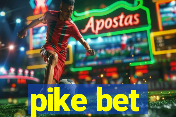 pike bet