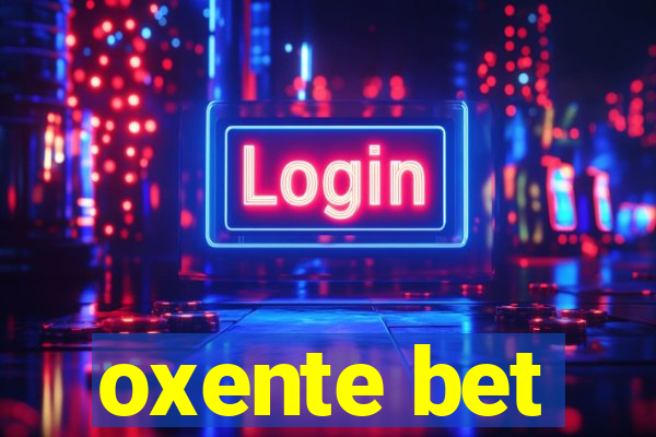 oxente bet